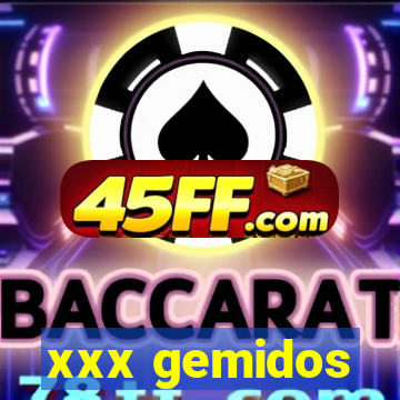 xxx gemidos
